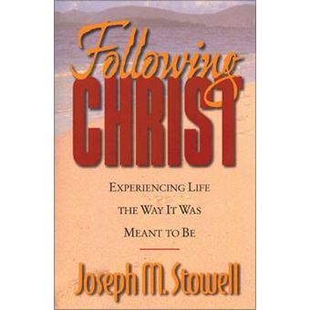 Following Christ - Experiencing Life the Way it Was Meant to be - Paperback - 1998 - 1