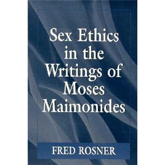 Sex Ethics in the Writings of Moses Maimonides - 1
