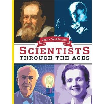 Janice VanCleave's Scientists Through the Ages - Paperback - 2004 - 1