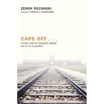 Caps Off... - A Report from the Punishment Company (SK) of the KZ Auschwitz - Paperback / softback - 2012 - 1