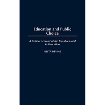 Education and Public Choice: A Critical Account of the Invisible Hand in Education - Hardback - 2004 - 1