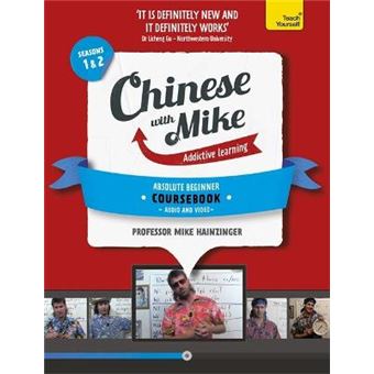 Learn Chinese With Mike Absolute Beginner Coursebook Seasons 1  2 Book, Video And Audio Support Teach Yourself - 1