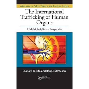 The International Trafficking of Human Organs - A Multidisciplinary Perspective - Hardback - 2011 - 1