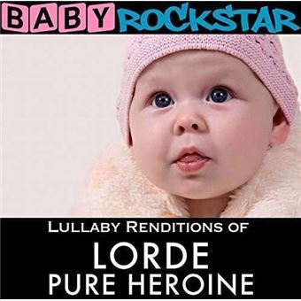 Lullaby Renditions Of Lorde; Pure Heroine - 1