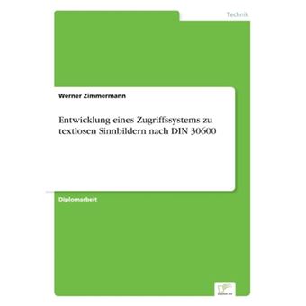 Entwicklung Eines Zugriffssystems Zu Textlosen Sinnbildern Nach Din 30600 - Paperback / softback - 1997 - 1