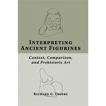 Interpreting Ancient Figurines - Context, Comparison and Prehistoric Art - Hardback - 2011 - 1