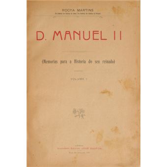 D. manuel ii (memórias para a história do seu reinado). - 1