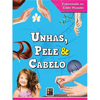 Curiosidades Do Corpo Humano - Unhas, Pele & Cabelo - 1
