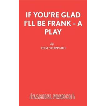 If You're Glad I'll Be Frank APlay - 1