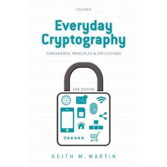 Everyday Cryptography Fundamental Principles And Applications - 1