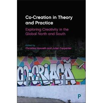 Cocreation In Theory And Practice Exploring Creativity In The Global North And South - 1