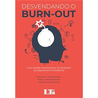 Desvendando O Burn-Out. Uma Análise Interdisciplinar Da Síndrome Do Esgotamento Profissional - 1