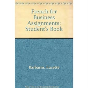 French for Business Assignments: Student's Book - [Version Originale] - 1