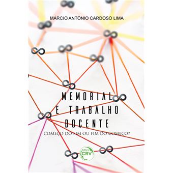 Memorial e Trabalho Docente: Começo do Fim Ou Fim do Começo? - 1