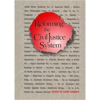 Reforming The Civil Justice System, Justice And Judicial Administration ...