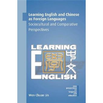 Learning English And Chinese As Foreign Languages Sociocultural And Comparative Perspectives New Perspectives On Language And Education - 1