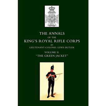 " Annals of the King's Royal Rifle Corps - VOL 2 "" The Green Jacket"" 1803-1830 - Hardback - 2006" - 1