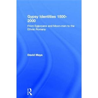 Gypsy Identities 1500-2000 - From Egipcyans and Moon-Men to the Ethnic Romany - Paperback - 2009 - 1