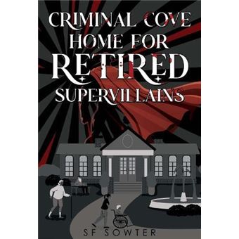 Criminal Cove Home For Retired Supervillains - 1