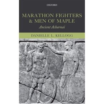 Marathon Fighters and Men of Maple - Ancient Acharnai - Hardback - 2013 - 1