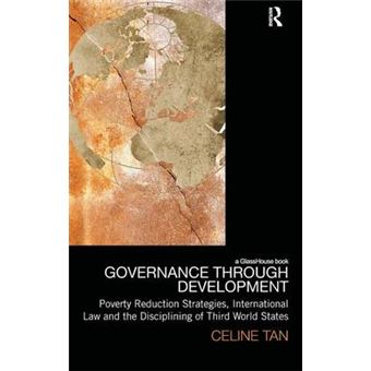 Governance Through Development - Poverty Reduction Strategies, International Law and the Disciplining of Third World States - Hardback - 2011 - 1