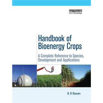 Handbook Of Bioenergy Crops A Complete Reference To Species, Development And Applications Routledge Studies In Bioenergy - 1