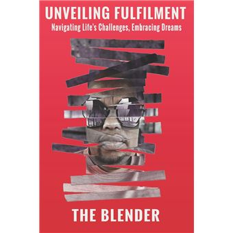 Unveiling Fulfillment Navigating Lifes Challenges Embracing Dreams - 1