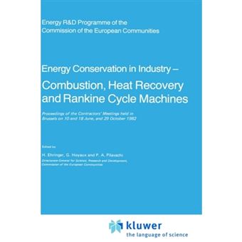 Energy Conserve in Industry - Combustion, Heat Recovery and Rankine Cycle Machines - Proceedings of the Contractors' Meetings Held in Brussels on 10 and 18 June, and 29 October 1982 - Hardback - 1983 - 1