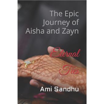 Eternal Ties The Epic Journey Of Aisha And Zayn - 1