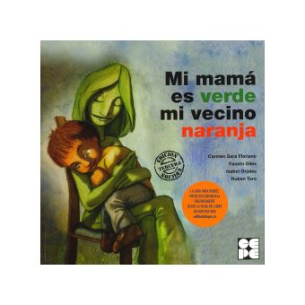 Mi Mamá Es Verde Mi Vecino Naranja - 1