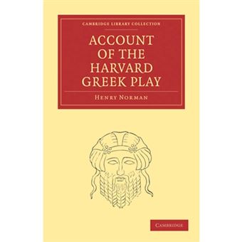 Account of the Harvard Greek Play - Paperback - 2010 - 1
