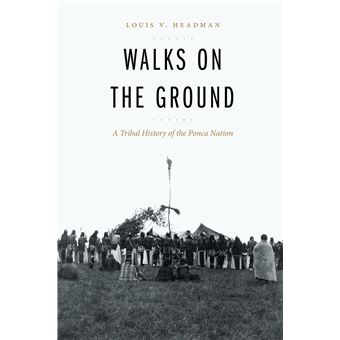 Walks on the Ground: A Tribal History of the Ponca Nation - 1