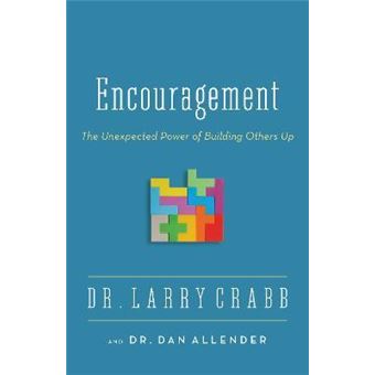 Encouragement : The Unexpected Power of Building Others Up - 1