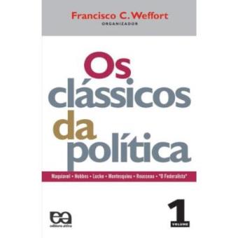 O Clássicos Da Política - Coleção Fundamentos. Volume 1 - 1