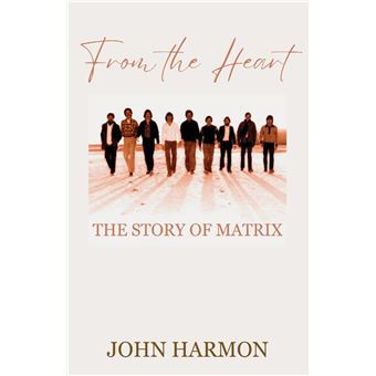 From The Heart The Story Of Matrix - 1