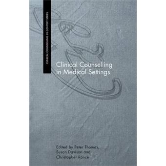 Clinical Counselling In Medical Settings Clinical Counselling In Context - 1