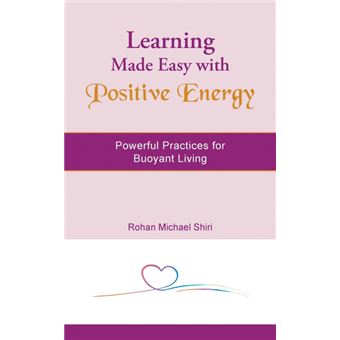 Learning Made Easy with Positive Energy - Powerful Practices for Buoyant Living - Paperback / softback - 2015 - 1