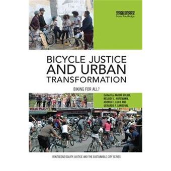 Bicycle Justice And Urban Transformation Biking For All Routledge Equity, Justice And The Sustainable City - 1