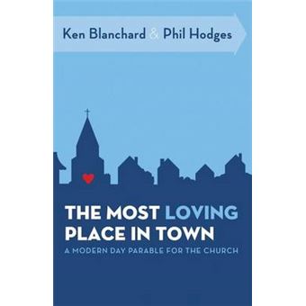 The Most Loving Place In Town A Modern Day Parable For The Church - 1