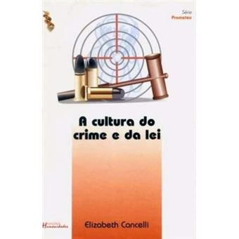 Cultura Do Crime E Da Lei, 1889-1930 - 1
