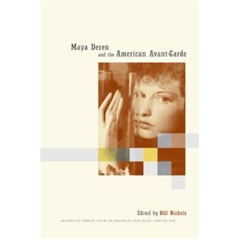 Maya Deren and the American Avant-garde - Includes the Complete Text of 'An Anagram of Ideas on Art, Form, and Film' - Paperback - 2001 - 1