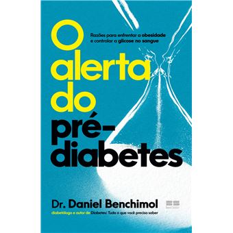 O Alerta Do Pré-Diabetes : Razões Para Enfrentar A Obesidade E Controlar A Glicose No Sangue - 1