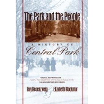 The Park and the People : A History of Central Park - 1