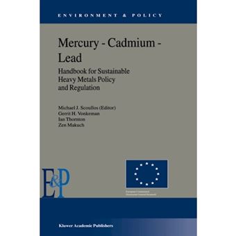 Mercury, Cadmium, Lead - Handbook for Sustainable Heavy Metals Policy and Regulation - Hardback - 2001 - 1