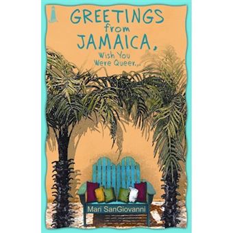 Greetings from Jamaica, Wish You Were Queer - Paperback - 2006 - 1