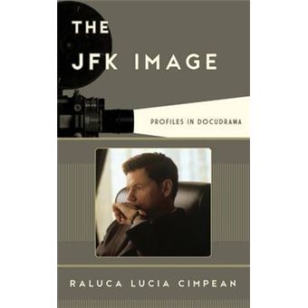 The JFK Image : Profiles in Docudrama - 1