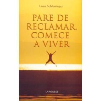 Pare De Reclamar, Comece A Viver - 1