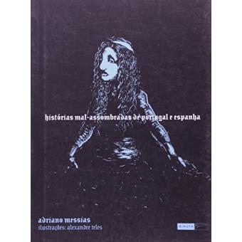 Histórias Mal-Assombradas de Portugal e Espanha - 1