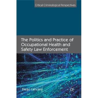 The Politics And Practice Of Occupational Health And Safety Law Enforcement - 1