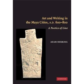 Art and Writing in the Maya Cities, AD 600-800 - A Poetics of Line - Hardback - 2005 - 1